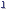 1